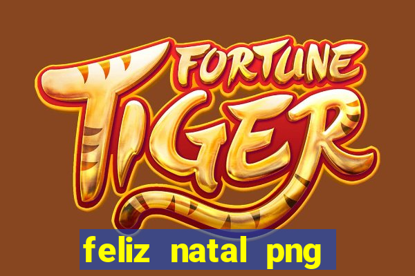 feliz natal png para imprimir